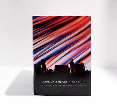 PEARL JAM - Pearl Jam React/Respond- Dark Matter Tour Photographed by Geoff Whitman (with exclusive live 7")