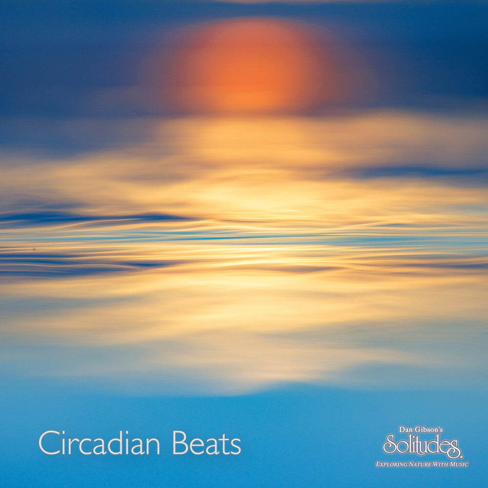the album cover for Dan Gibson Solitudes - Circadian Beats