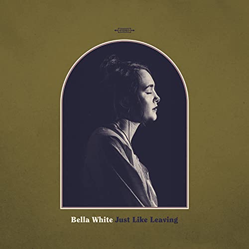Just Like Leaving - Bella White (Vinyl)