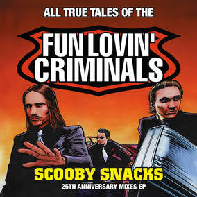 Scooby Snacks (25th Anniversary Edition) - Fun Lovin' Criminals (Vinyl) (RSD Drops 2021)