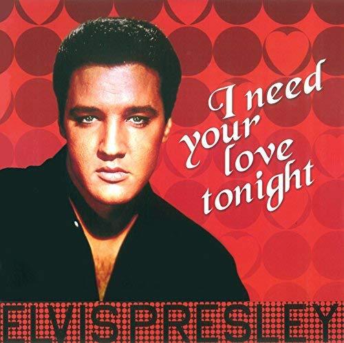 Elvis Presley - I Need Your Love Tonight