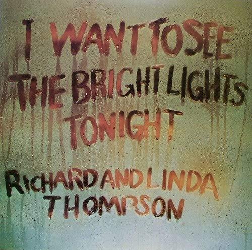 I Want To See The Bright Lights Tonight - Richard & Linda Thompson (Vinyl)
