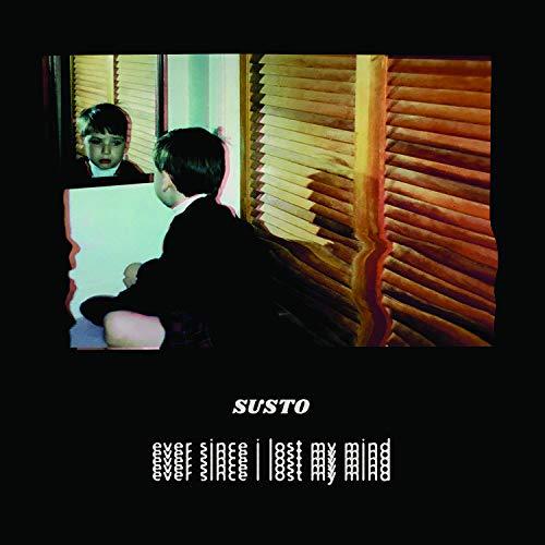 Ever Since I Lost My Mind - SUSTO (Vinyl)
