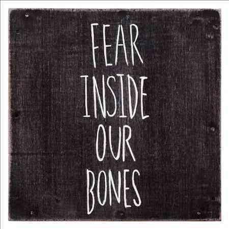 Fear Inside Our Bone