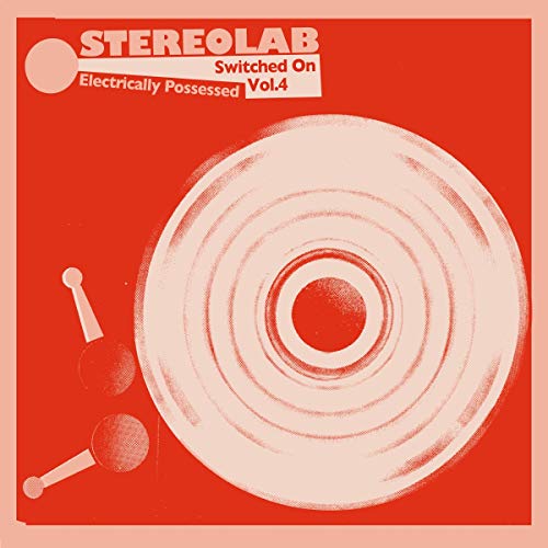 Electrically Possessed (Switched On Volume 4) - Stereolab (3 Vinyl)