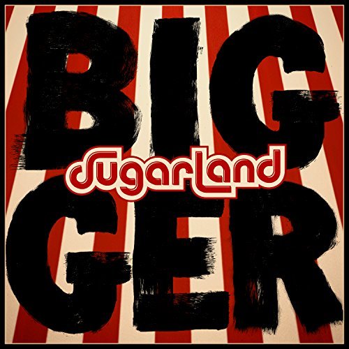 Bigger - Sugarland (Vinyl)