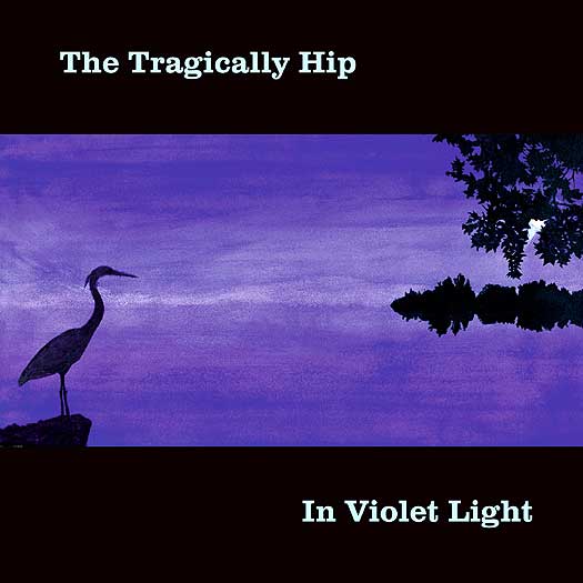 In Violet Light - The Tragically Hip (Vinyl)
