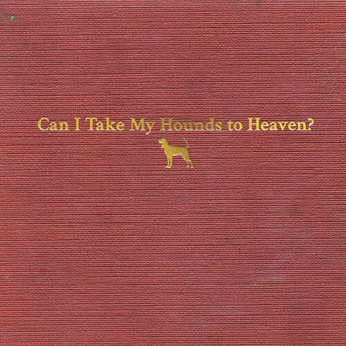 Can I Take My Hounds To Heaven (Booklet, Softpak) (3 Cd's)