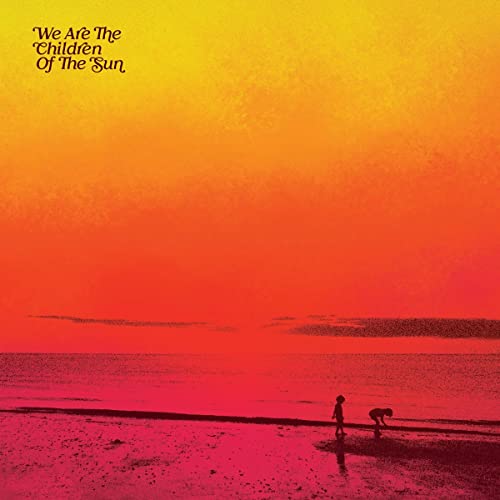 We Are The Children Of The Sun / Various - We Are The Children Of The Sun / Various (Vinyl)