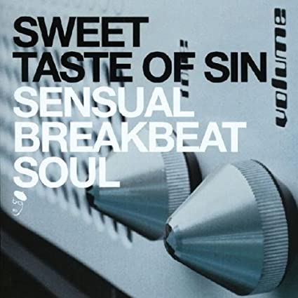 Sweet Taste of Sin: Sensual Breakbeat Soul