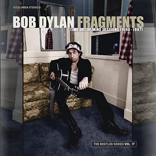FRAGMENTS - TIME OUT OF MIND SESSIONS (1996-1997): THE BOOTLEG SERIES VOL. 17
