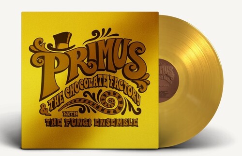 Primus & The Chocolate Factory With The Fungi Ensemble (Limited Edition, Colored Vinyl, Gold, Gold Foil O-Ring / Jacket)