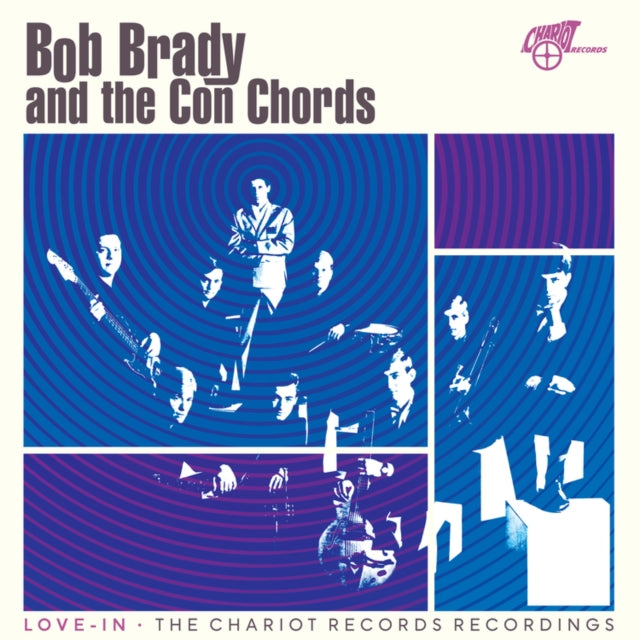 BRADY,BOB & CON CHORDS - LOVE-IN: THE CHARIOT RECORDS RECORDINGS
