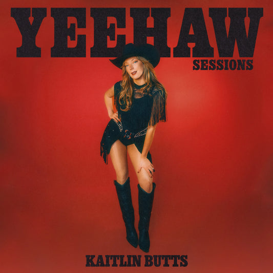 BUTTS,KAITLIN - YEEHAW SESSIONS