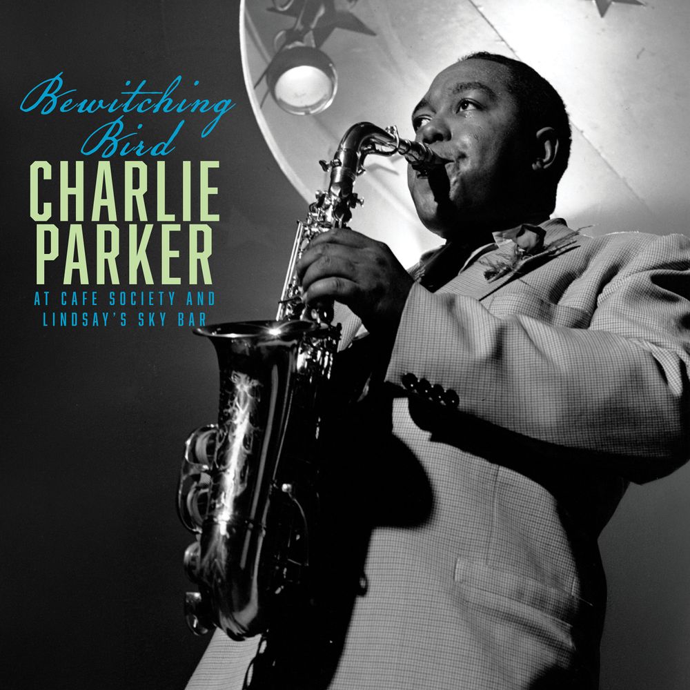 the album cover for Charlie Parker - Bewitching Bird: Bird At Cafe Society and The Sky Bar [RSD BF 2026]