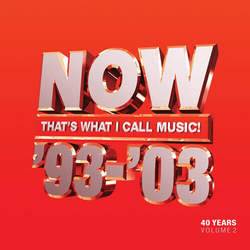 Now That's What I Call 40 Years: Volume 2 - 1993-2003 / Various