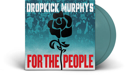 PRE ORDER: "For the People (IEX)" - (Jade Green Colored Vinyl, Indie Exclusive, Poster, 2 LP) - Dropkick Murphys