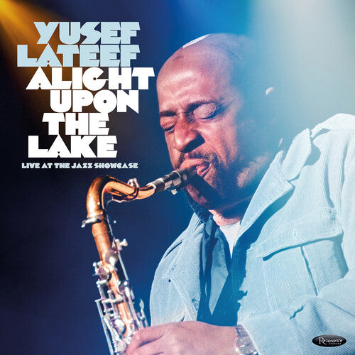 LATEEF,YUSEF - ALIGHT UPON THE LAKE: LIVE AT JAZZ SHOWCASE (RSD)