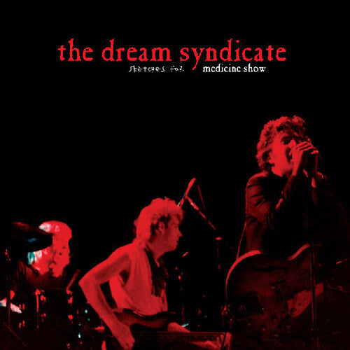 DREAM SYNDICATE - SKETCHES FOR MEDICINE SHOW (RSD)