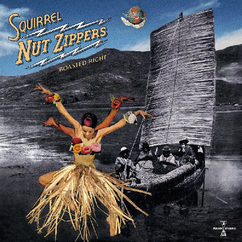 SQUIRREL NUT ZIPPERS - ROASTED RIGHT: EXPANDED EDITION (RSD)