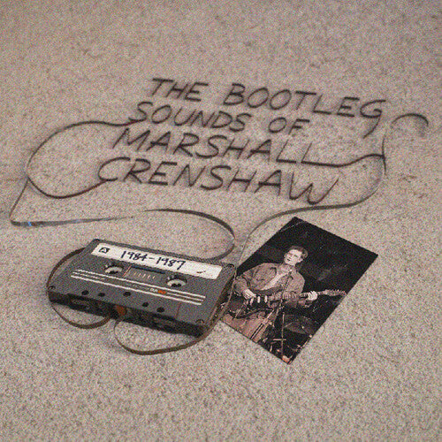 CRENSHAW,MARSHALL - BOOTLEG SOUNDS OF MARSHALL CRENSHAW: 1984-87 (RSD)