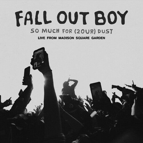 FALL OUT BOY - SO MUCH FOR (2OUR) DUST: LIVE AT MADISON SQUARE