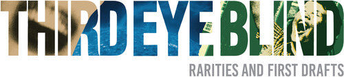 THIRD EYE BLIND - RARITIES & FIRST DRAFTS