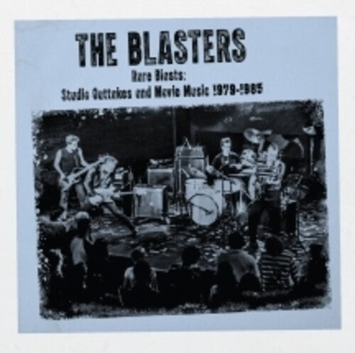 BLASTERS - RARE BLASTS: STUDIO OUTTAKES AND MOVIE MUSIC