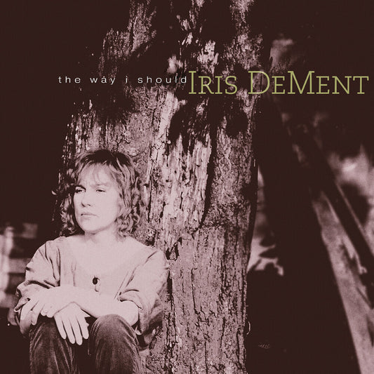 the album cover for Iris DeMent - Way I Should - 30th Anniversary (Gate)