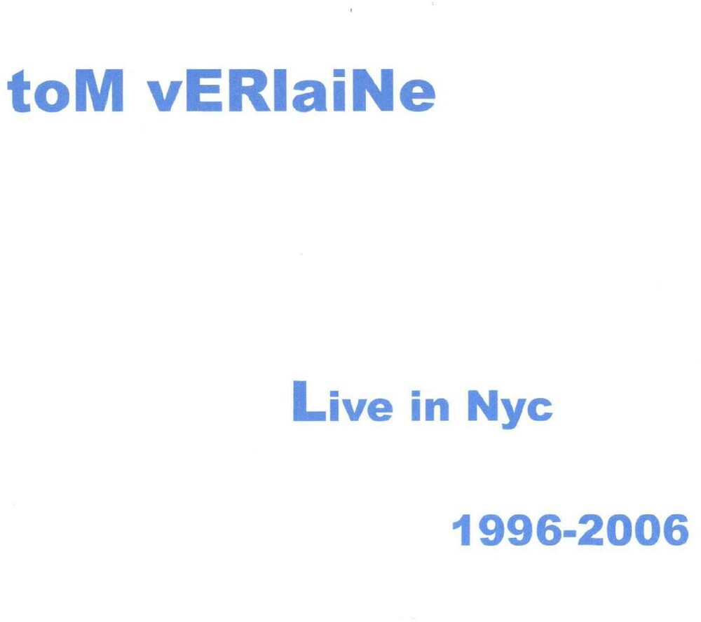 the album cover for Tom Verlaine - Live In NYC 1996-2006 [RSD BF 2026]