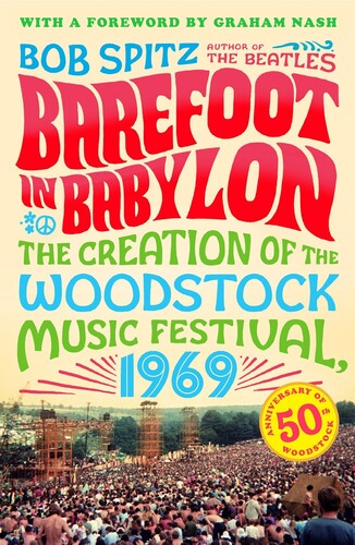 Barefoot in Babylon: The Creation of the Woodstock Music Festival,1969 (Trade Paperback)