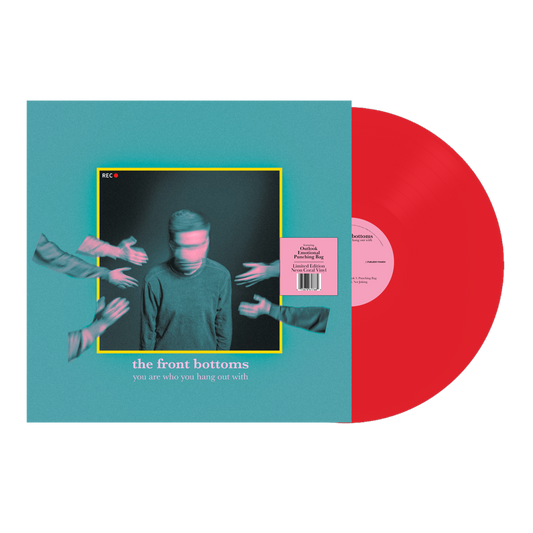 You Are Who You Hang Out With (Neon Coral Indie Exclusive)