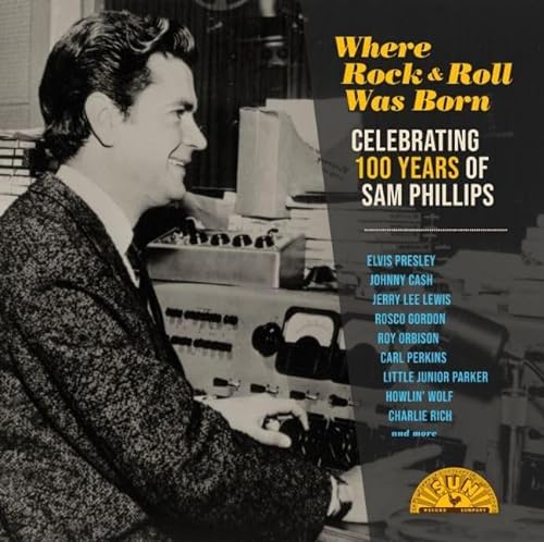 Where Rock 'n' Roll Was Born: Celebrating 100 Years of Sam Phillips [2 LP]