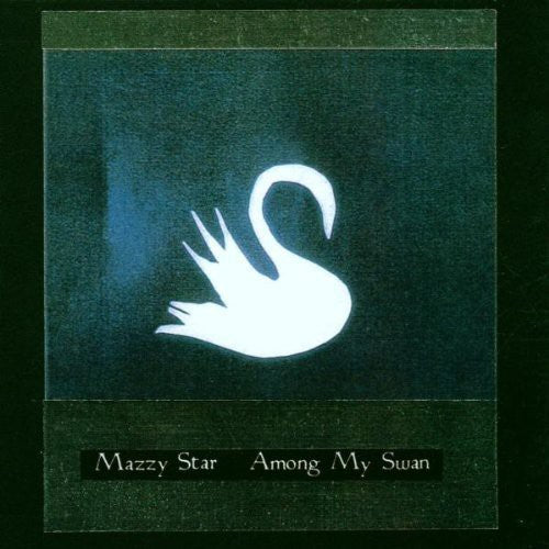 Among My Swan - Mazzy Star Vinyl