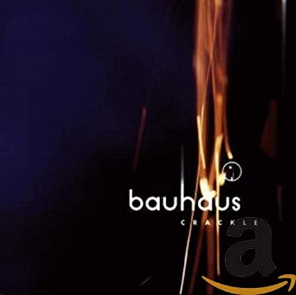 Crackle: Best of Bauhaus