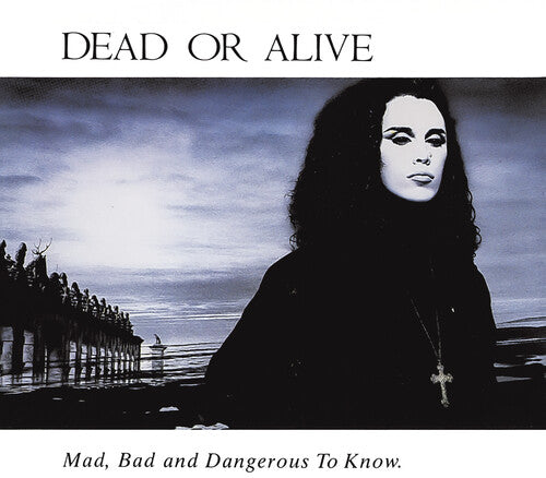 Mad, Bad And Dangerous To Know [Import]