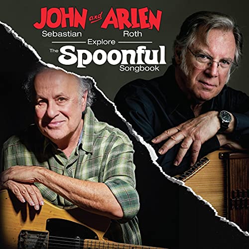 John Sebastian and Arlen Roth Explore the Spoonful Songbook