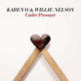 Under Pressure  - Karen O & Willie Nelson (Vinyl) (RSD Drops 2021)