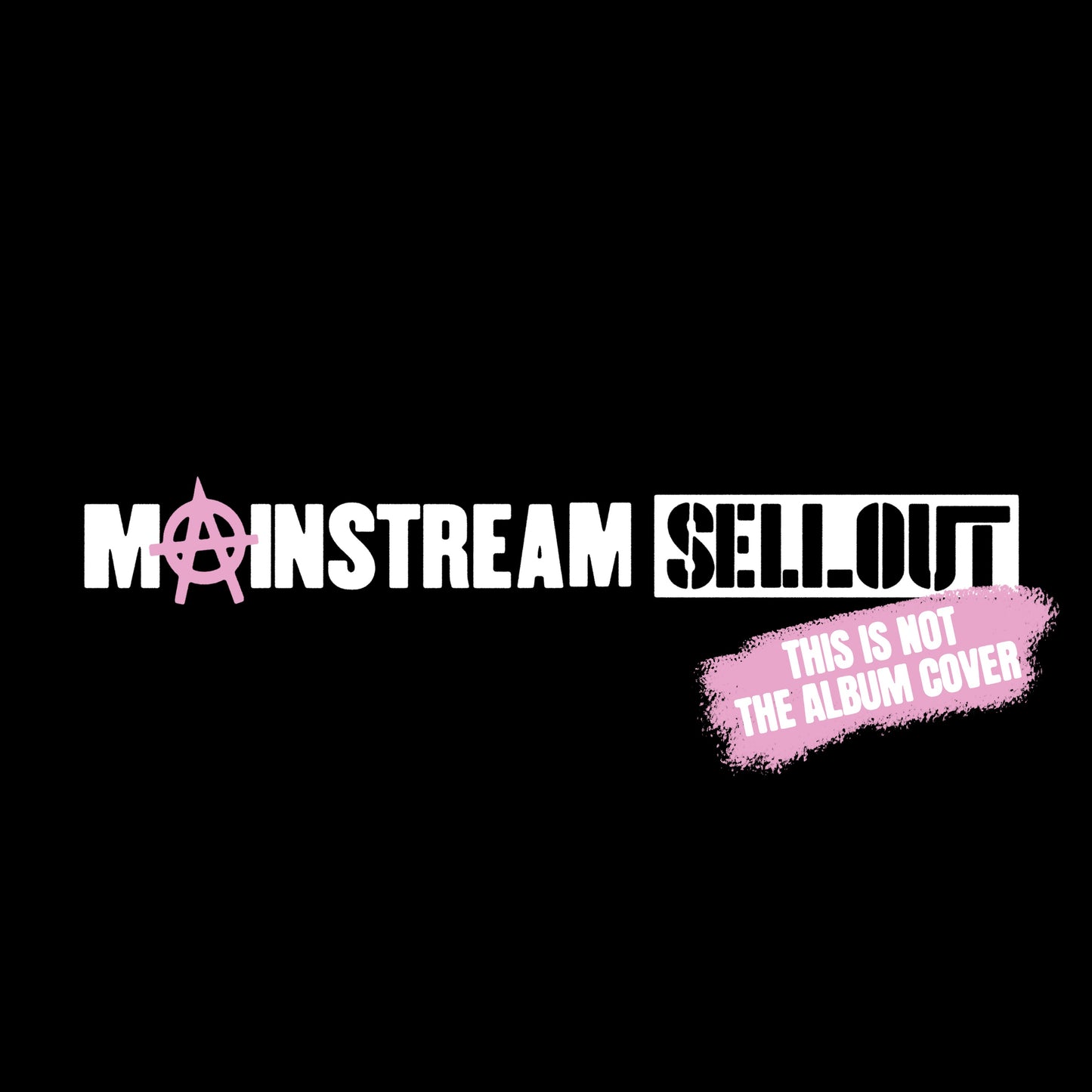 mainstream sellout [Edited]