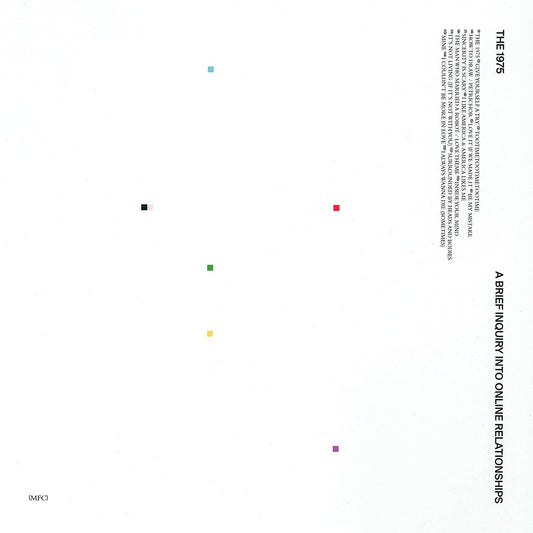 A Brief Inquiry Into Online Relationships - The 1975 Vinyl