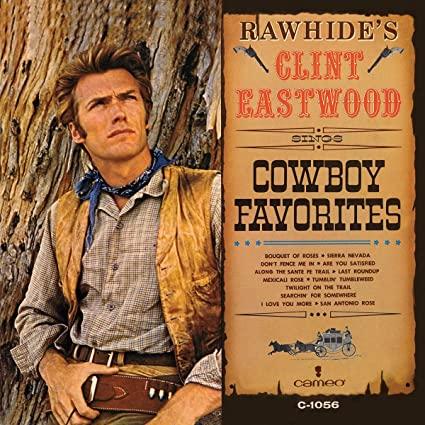 Rawhide's Clint Eastwood Sings Cowboy Favorites (Limited Edition