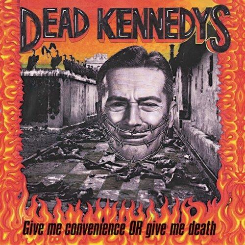 GIVE ME CONVENIENCE OR GIVE ME DEATH