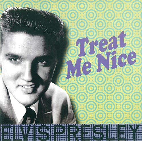 Elvis Presley - Treat Me Nice