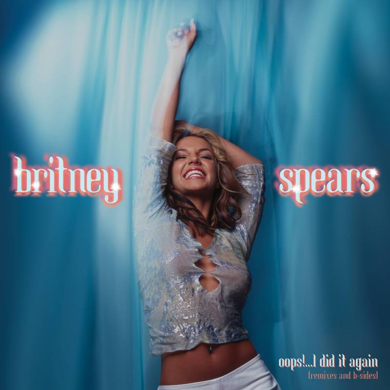 Oops!...I Did It Again (Remixes and B-Sides) | RSD DROP