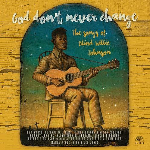 God Don't Never Change: The Songs Of Blind Willie Johnson