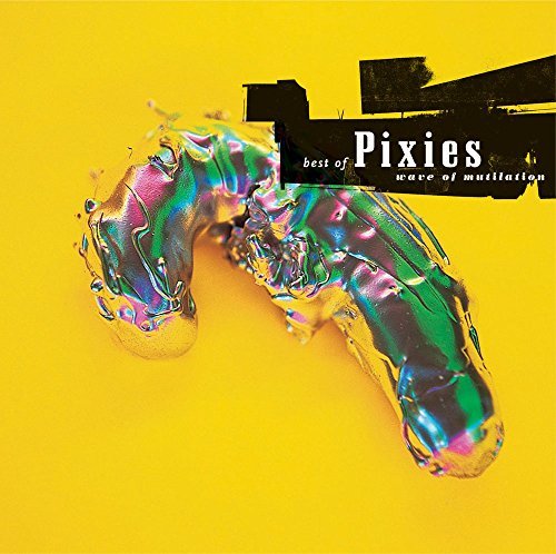 WAVE OF MUTILATION: THE BEST OF PIXIES