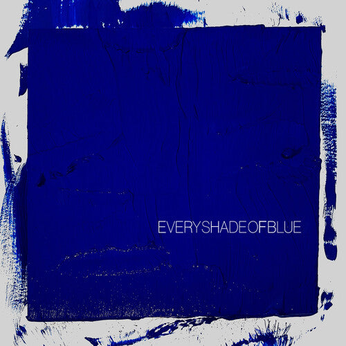 Every Shade Of Blue [Explicit Content]