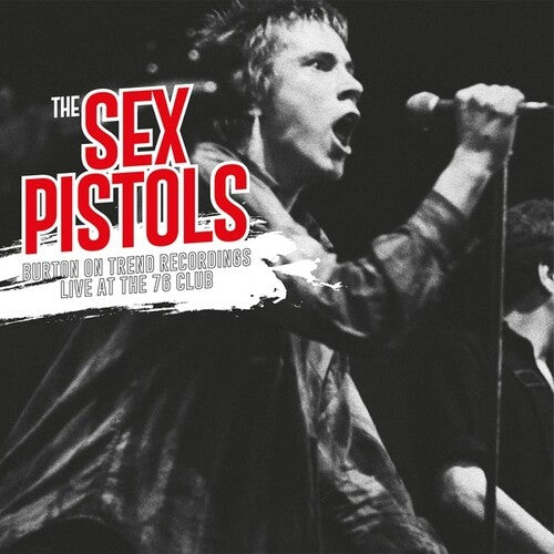 Burton On Trend Recordings Live At The 76 Club - Sex Pistols (Vinyl)