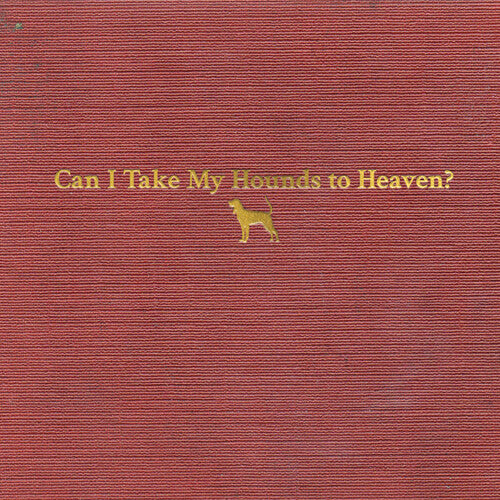 Can I Take My Hounds To Heaven (Booklet, Softpak) (3 Cd's)