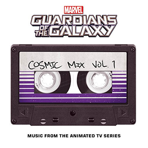 GUARDIANS OF THE GALAXY: COSMIC MIX VOL. 1 - ORIGINAL TV SOUNDTRACK